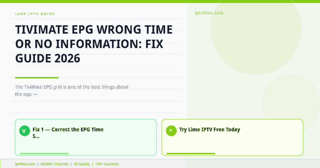Lime IPTV — TiviMate EPG Wrong Time or No Information: Fix Guide 2026