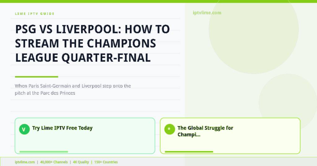 Lime IPTV — PSG vs Liverpool: How to Stream the Champions League Quarter-Final Live (2026)