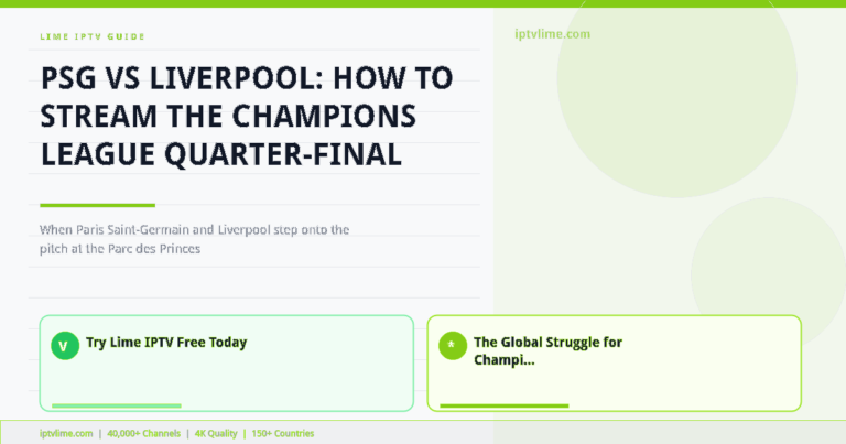 Lime IPTV — PSG vs Liverpool: How to Stream the Champions League Quarter-Final Live (2026)