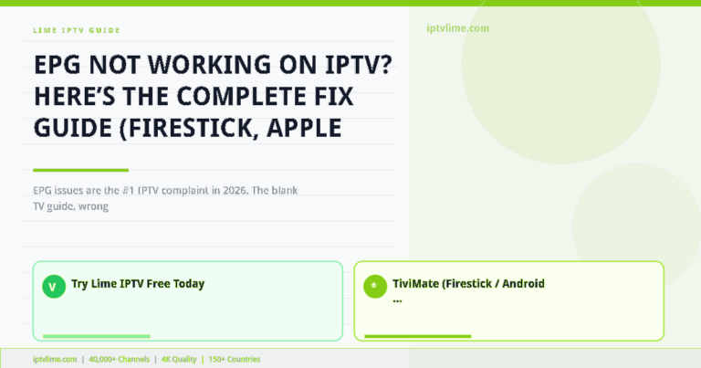Lime IPTV — EPG Not Working on IPTV? Here’s the Complete Fix Guide (Firestick, Apple TV &