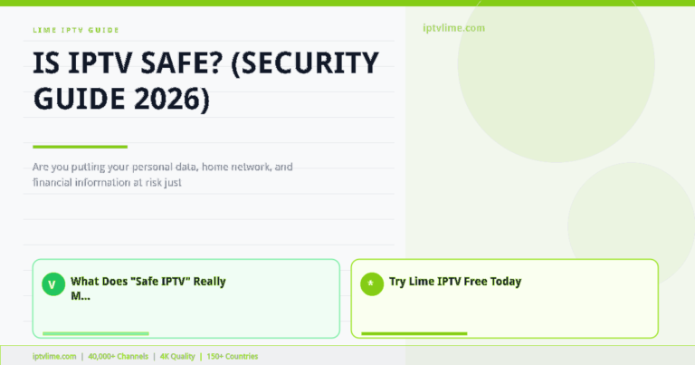 Lime IPTV — Is IPTV Safe? (Security Guide 2026)