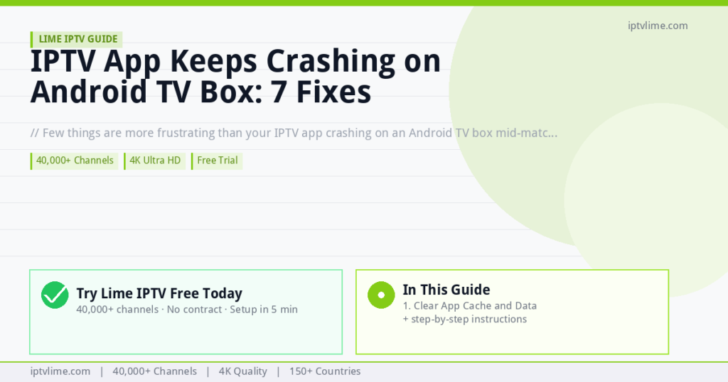 Lime IPTV — IPTV App Keeps Crashing on Android TV Box: 7 Fixes
