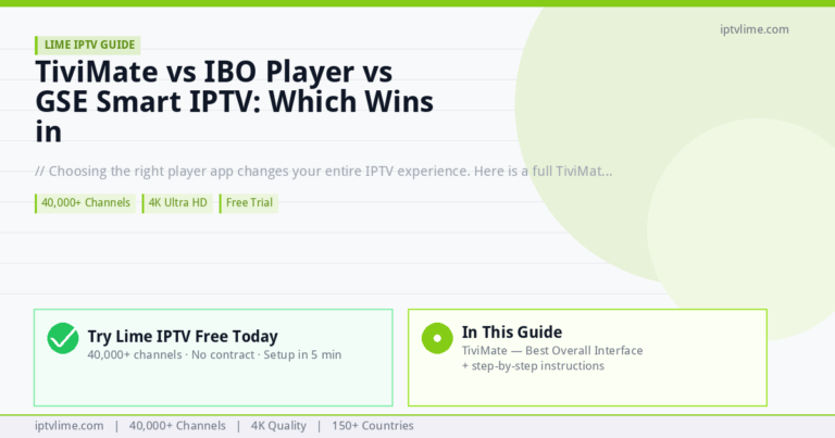Lime IPTV — TiviMate vs IBO Player vs GSE Smart IPTV: Which Wins in 2026?